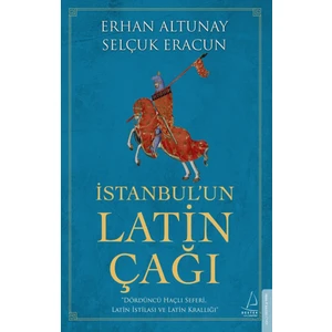 İstanbul'un Latin Çağı - Erhan Altunay