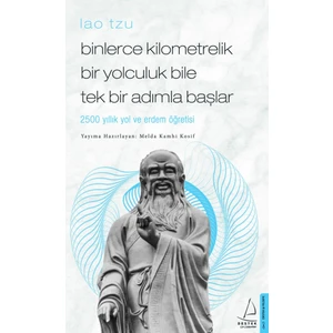 Binlerce Kilometrelik Bir Yolculuk Bile Tek Bir Adımla Başlar/Lao Tzu - Melda Kamhi Kosif