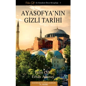 Ayasofya’nın Gizli Tarihi-Güncellenmiş Baskı - Pelin Çift - Erhan Altunay