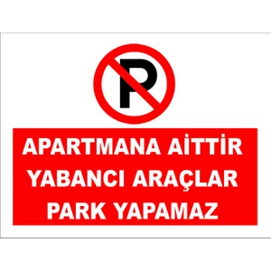 Apartmana Aittir Yabancı Araçlar Park Yapamaz Levhası