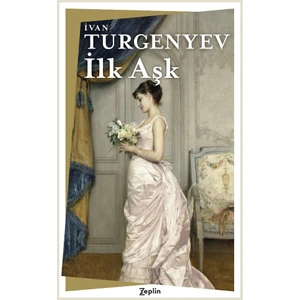 İlk Aşk - İvan Turgenyev