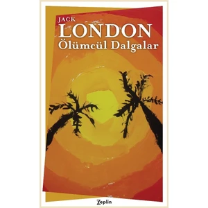 Ölümcül Dalgalar - Jack London