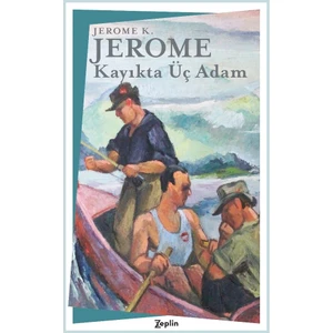 Kayıkta Üç Adam - Jerome K. Jerome
