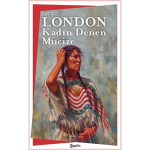 Kadın Denen Mucize - Jack London