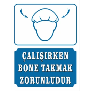 Çalışırken Bone Takmak Zorunludur Levhası