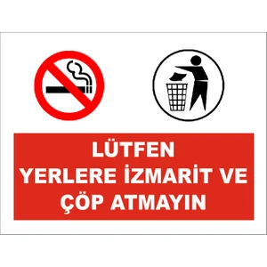 Lütfen Yerlere İzmarit ve Çöp Atmayın Levhası