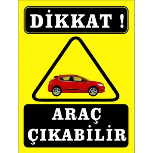 Dikkat Araç Çıkabilir Levhası