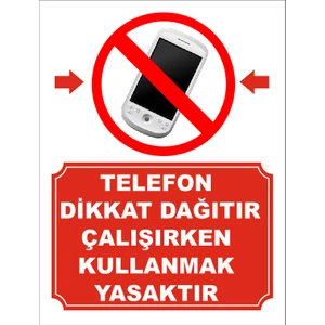 Çalışırken Telefon Kullanmak Yasaktır Uyarı Levhası