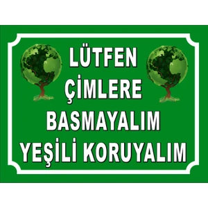 Lütfen Çimlere Basmayalım Yeşili Koruyalım Levhası