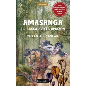 Amasanga Bir Başka Adıyla Amazon - Turan Ali Çağlar