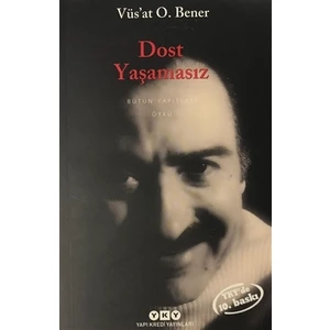 Dost Yaşamasız - Vüs'at O. Bener