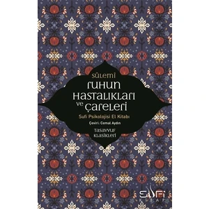Ruhun Hastalıkları Ve Çareleri - Ebu Abdurrahman Sülemi