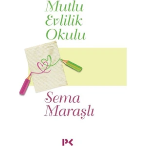 Mutlu Evlilik Okulu - Sema Maraşlı