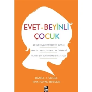 Evet-Beyinli Çocuk - Daniel J. Siegel - Tina Payne Bryson