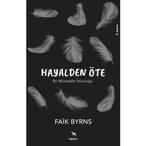 Hayalden Öte - Gerçek Bir Mücadele Yolculuğu