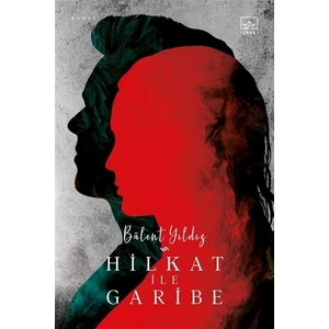 Hilkat ile Garibe - Bülent Yıldız