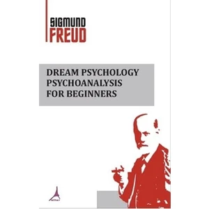 Dream Psychology Psychoanalysis For Beginners - Sigmund Freud