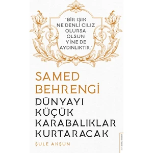 Dünyayı Küçük Karabalıklar Kurtaracak: Samed Behrengi - Şule Akşun