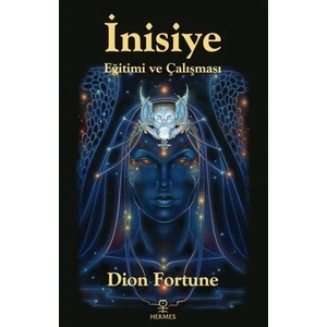 İnisiye Eğitimi Ve Çalışması - Dion Fortune