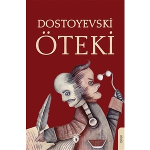 Öteki - Fyodor Mihayloviç Dostoyevski