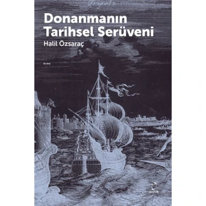 Donanmanın Tarihsel Serüveni - Halil Özsaraç