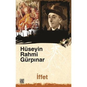 İffet (Orjinal Metin) - Hüseyin Rahmi Gürpınar