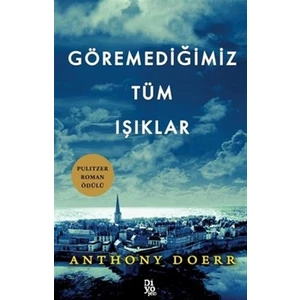 Göremediğimiz Tüm Işıklar - Anthony Doerr