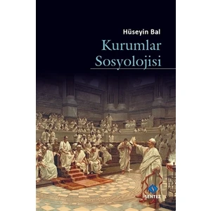 Kurumlar Sosyolojisi - Hüseyin Bal