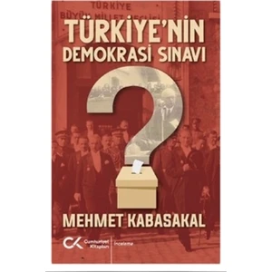 Türkiye’Nin Demokrasi Sınavı - Mehmet Kabasakal