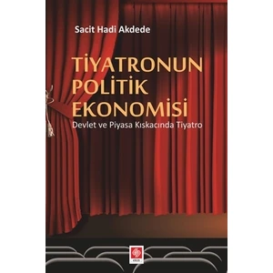 Tiyatronun Politik Ekonomisi  - Sacit Hadi Akdede