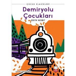 Demiryolu Çocukları-Edith Nesbit