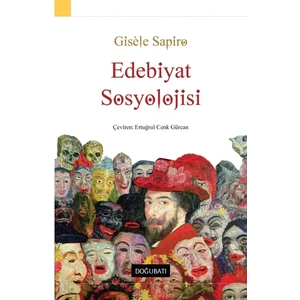 Edebiyat Sosyolojisi - Gisele Sapiro