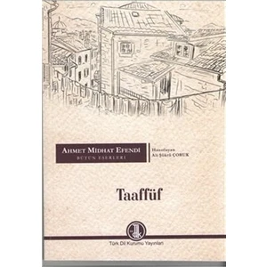 Ahmed Midhat Efendi Bütün Eserleri - Taaffüf - Ahmet Mithat