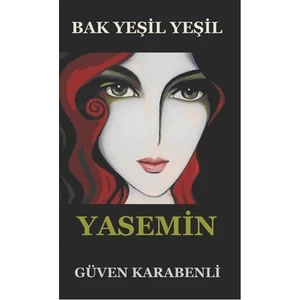 Bak Yeşil Yeşil Yasemin - Güven Karabenli