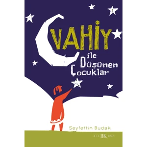 Vahiy Ile Düşünen Çocuklar (1) - Seyfettin Budak