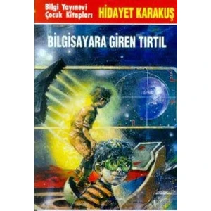 Bilgi Kitap Hidayet Karakuş - Bilgisayara Giren Tırtıl