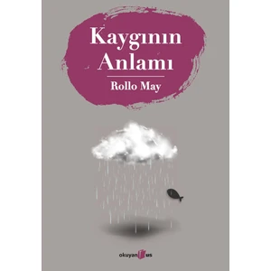 Kaygının Anlamı - Rollo May