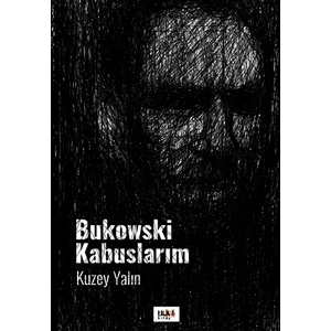 Bukowski Kabuslarım - Kuzey Yalın