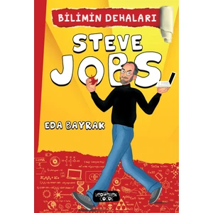 Bilimin Dehaları - Steve Jobs - Eda Bayrak