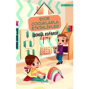 Evde Çocuklarla Etkinlikler - Şengül Koparer
