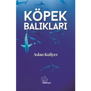 Köpek Balıkları - Aslan Kuliyev
