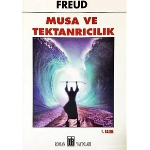 Musa ve Tektanrıcılık - Sigmund Freud