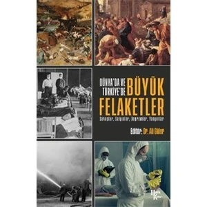 Dünya’Da Ve Türkiye’De Büyük Felaketler - Ali Güler