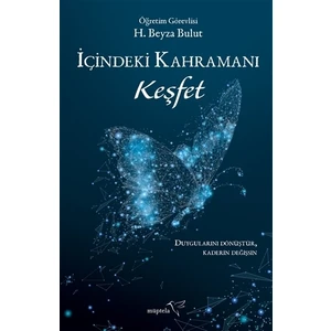 İçindeki Kahramanı Keşfet - H. Beyza Bulut