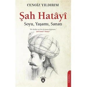 Şah Hatayi Soyu, Yaşamı, Sanatı - Cengiz Yıldırım