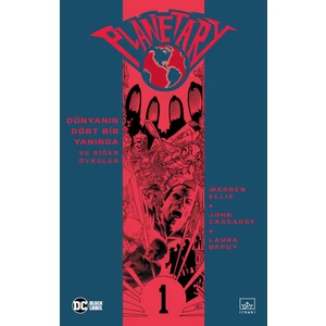 Planetary Cilt 1 - Dünyanın Dört Bir Yanında Ve Diğer Öyküler - Warren Ellis