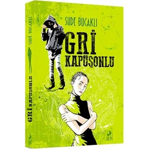 Gri Kapüşonlu - Sude Bucaklı