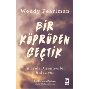 Bir Köprüden Geçtik - Wendy Pearlman