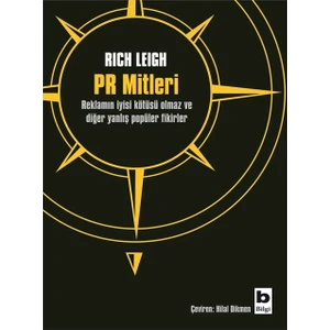 Pr Mitleri Reklamın İyisi Kötüsü Olmaz Ve Diğer Yanlış Popüler Fikirler - Rich Leigh