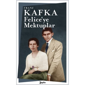 Felice’ye Mektuplar - Franz Kafka